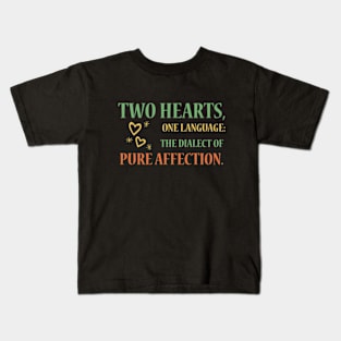 Two Hearts, One Language: The Dialect of Pure Affection. Kids T-Shirt